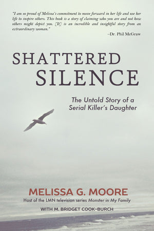 Shattered Silence: The Untold Story of a Serial Killer's Daughter (2015 Revision) - Paperback