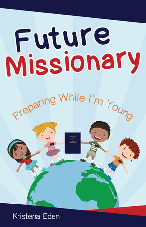 Future Missionary: Preparing While I'm Young - Pamphlet