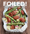 Foiled!: Easy, Tasty Tin Foil Meals - Paperback