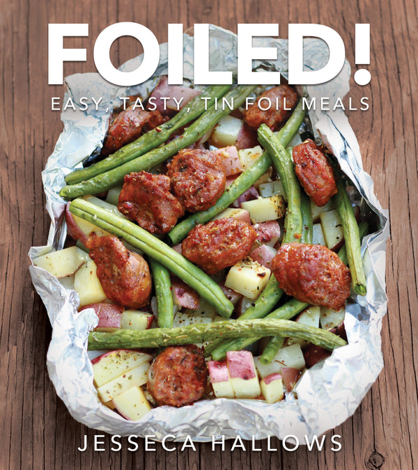 Foiled! Easy, Tasty Tin Foil Meals - Cedar Fort Publishing & Media