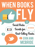 When Books Fly: Social Media Secrets for Bestselling Books - Paperback