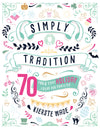 Simply Tradition: 70 Fun and Easy Holiday Ideas for Families - Paperback