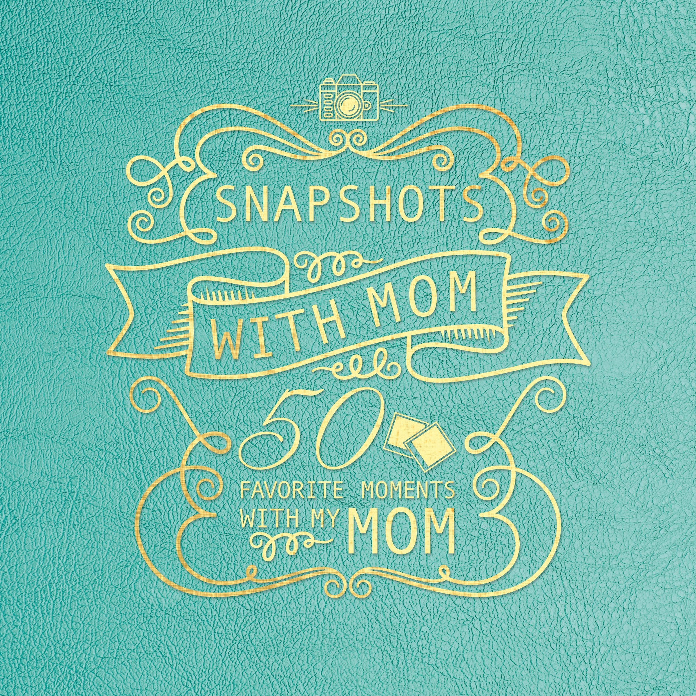 Snapshots with Mom