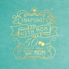 Snapshots with Mom