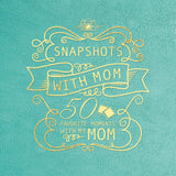 Snapshots with Mom