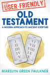 The User-Friendly Old Testament: A Modern Approach to Ancient Scripture