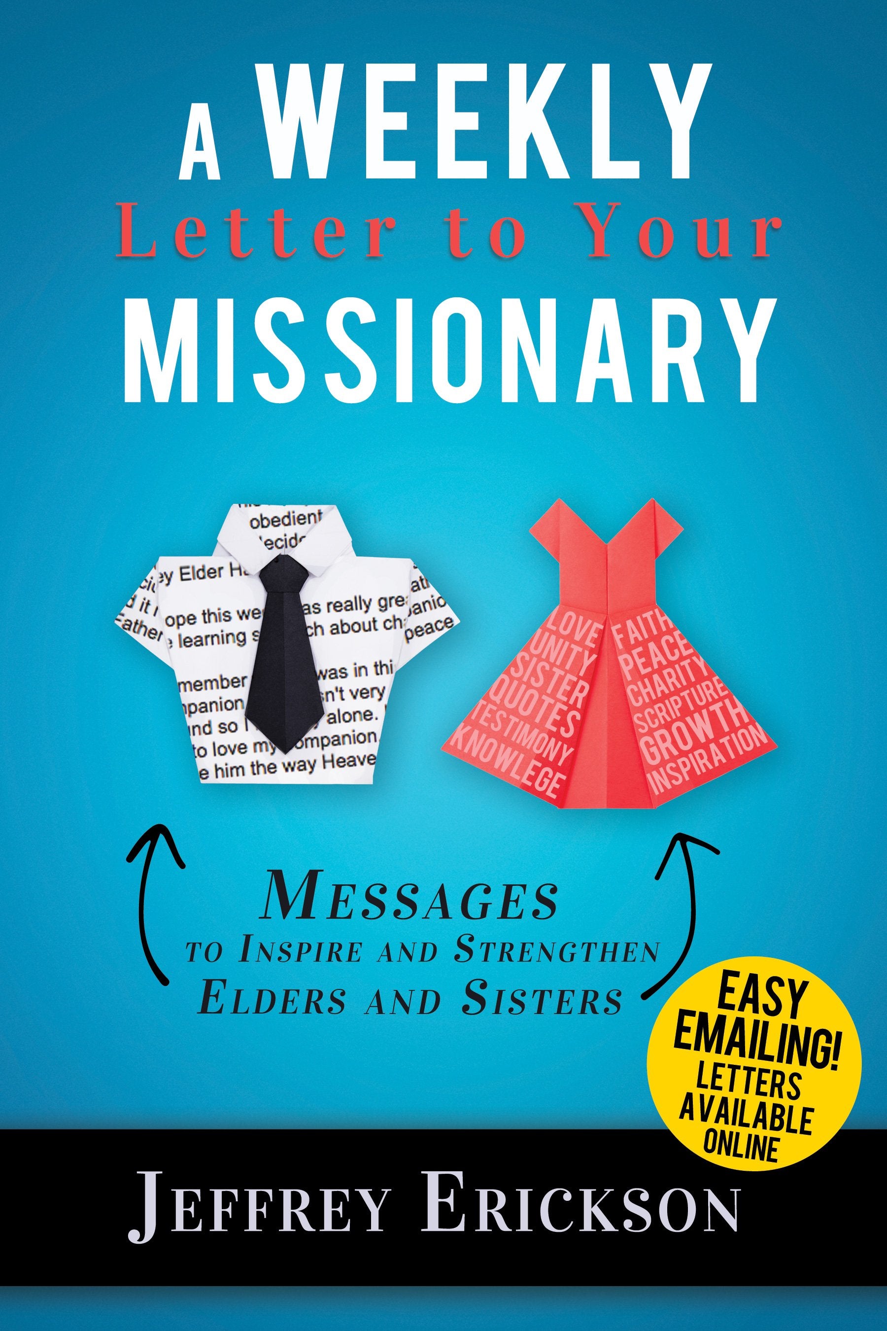 A Weekly Letter to Your Missionary: Messages for Inspiration & Strength