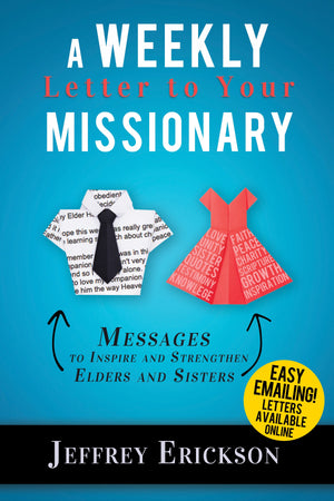 A Weekly Letter to Your Missionary: Messages for Inspiration & Strength