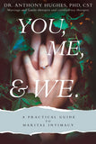 You, Me, and We: A Practical Guide to Marital Intimacy