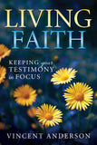 Living Faith: Keeping Your Testimony In Focus