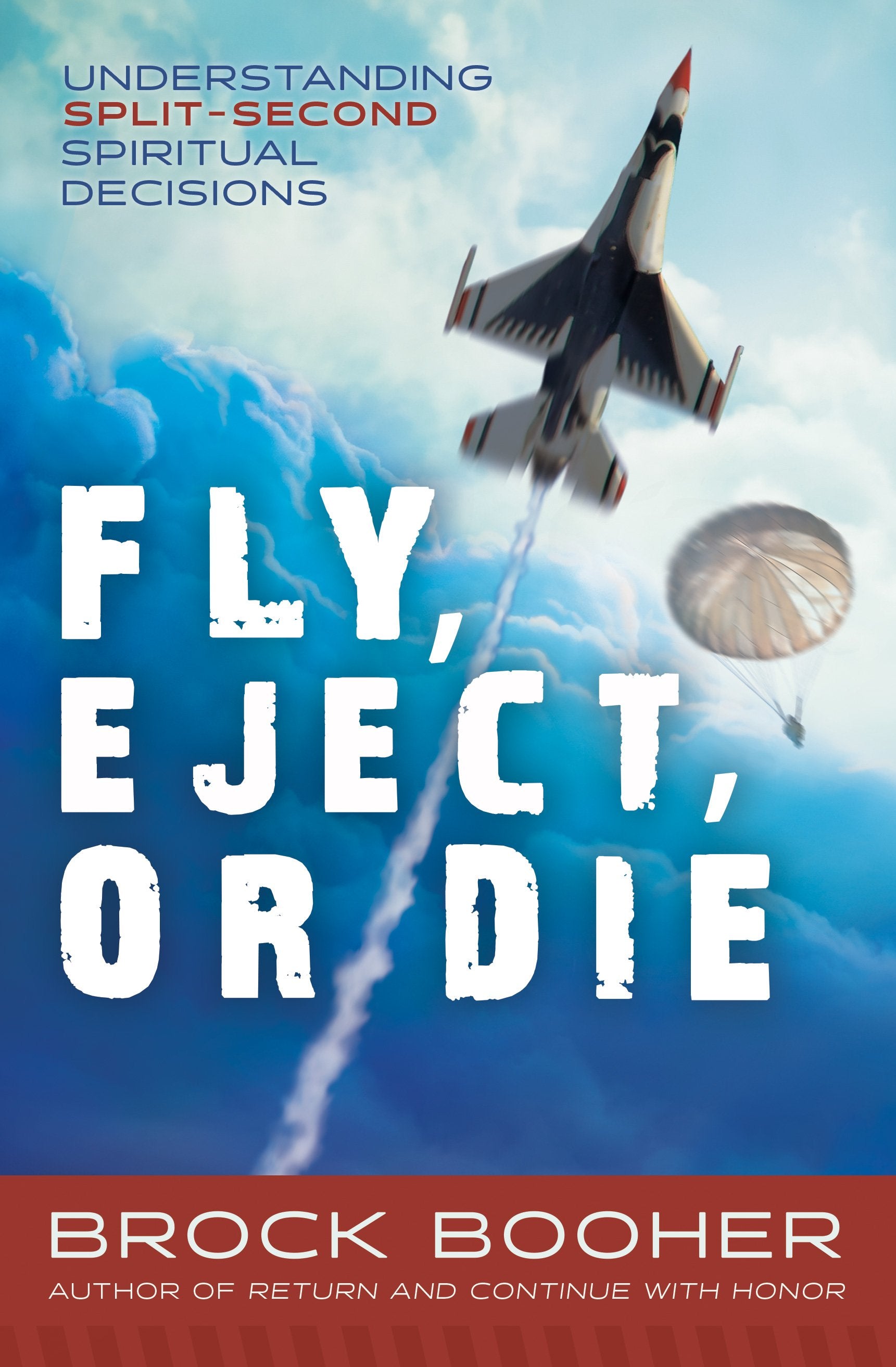 Fly, Eject, Or Die: Understanding Split-Second Spiritual Decisions - Cedar Fort Publishing & Media
