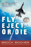 Fly, Eject, Or Die: Understanding Split-Second Spiritual Decisions