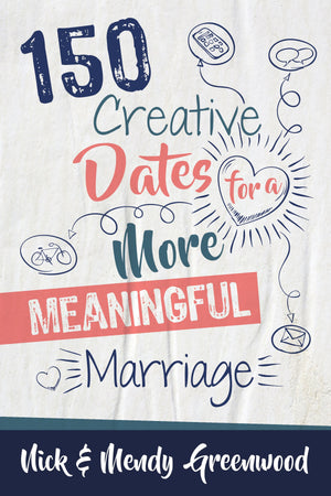 150 Creative Dates for a More Meaningful Marriage