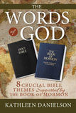 The Words of God: 8 Crucial Bible Themes Supported by the Book of Mormon