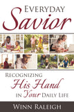 Everyday Savior: Recognizing His Hand in Your Daily Life