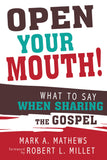 Open Your Mouth! What to Say When Sharing the Gospel