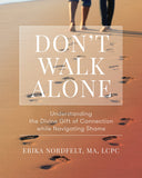 Don't Walk Alone : Understanding the Divine Gift of Connection while Navigating Shame