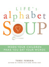 Life's Alphabet Soup