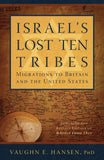 Israel's Lost Ten Tribes: Migrations to Britain and the United States