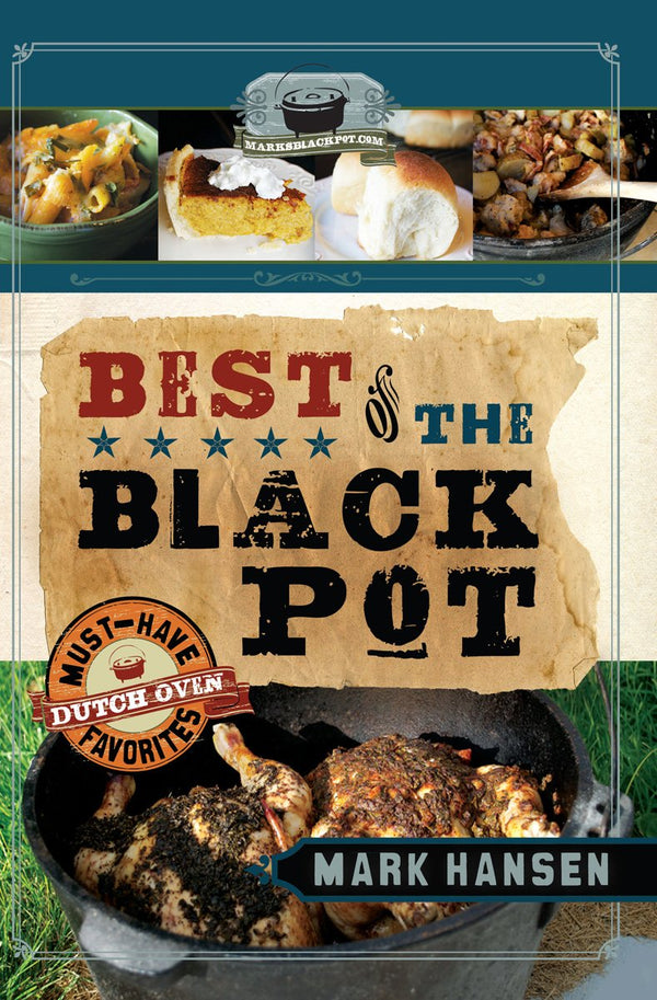 Best of the Black Pot: Must-Have Dutch Oven Favorites - Cedar Fort Publishing & Media