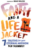 Faith and a Life Jacket: 7 Truths for Your Eternal Mission - Paperback