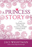A Princess Story: The Real-Life Fairy Tale Found in the Gospel