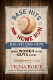 Base Hits and Home Run Relationships: What Women Wish Guys Knew - Paperback