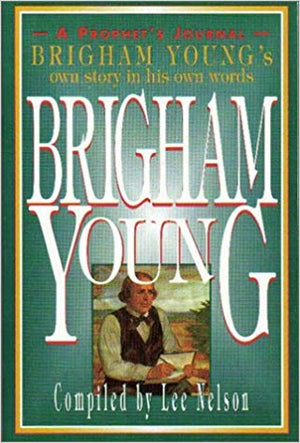 Brigham Young, A Prophet's Journal