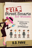 CIA Street Smarts for Women: Spy Skills to Tell the Prince from the Predator - Paperback