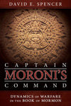 Captain Moroni's Command: Dynamics of Warfare in the Book of Mormon - Paperback