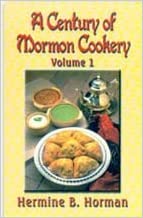 Century of Mormon Cookery - Volume 1