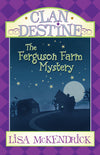 Clan Destine - The Ferguson Farm Mystery - Paperback