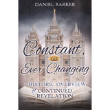 Constant, Yet Ever-Changing : A Historic Overview of Continued Revelation