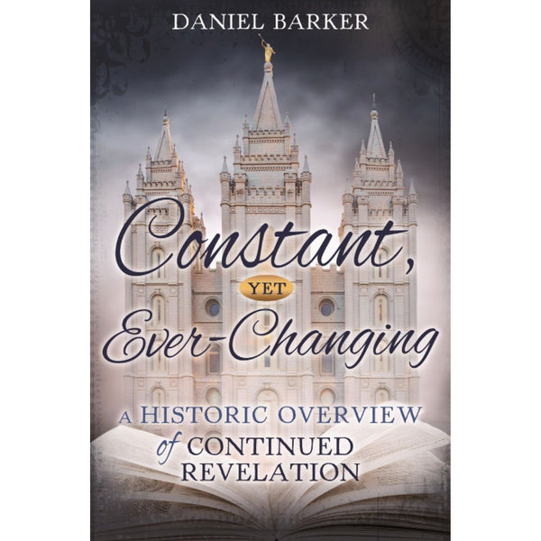 Constant, Yet Ever-Changing : A Historic Overview of Continued Revelation