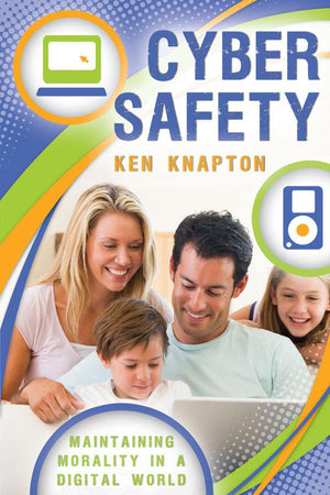 Cyber Safety: Maintaining Morality in a Digital World - Paperback
