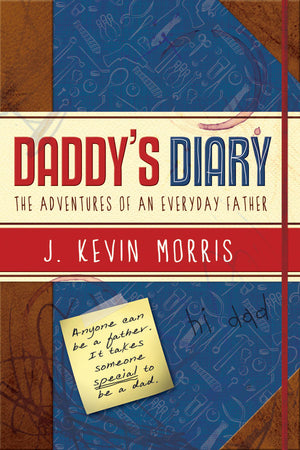 Daddy's Diary: The Adventures of an Everyday Father