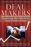 Deal Makers: Negotiating More Effectively Using Timeless Values - Paperback