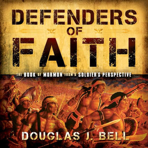 Defenders of Faith: The Book of Mormon from a Soldier's Perspective
