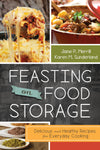 Feasting on Food Storage: Delicious and Healthy Recipes for Everyday Cooking - Paperback
