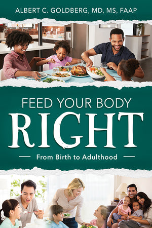 Feed Your Body Right: From Birth to Adulthood