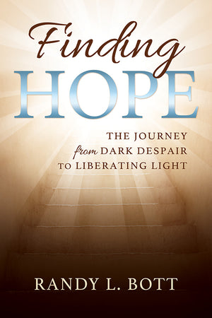 Finding Hope: The Journey from the Dark Despair to the Liberating Light