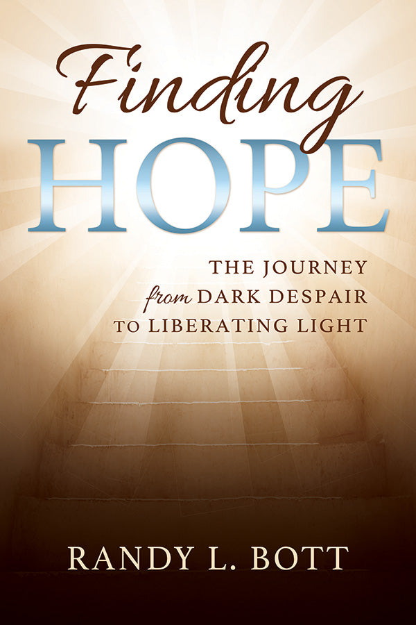 Finding Hope: The Journey from the Dark Despair to the Liberating Light