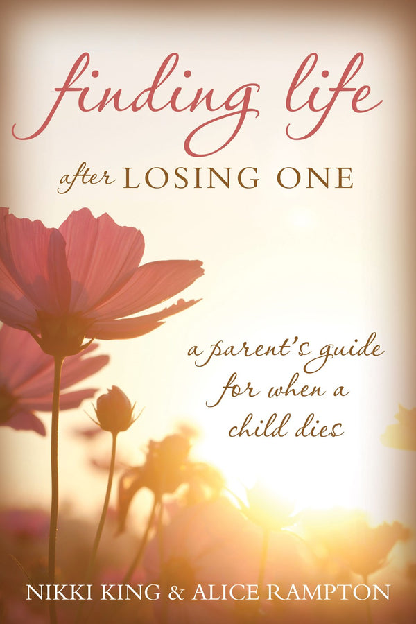 Finding Life after Losing One : A Parent's Guide for When a Child Dies - Cedar Fort Publishing & Media