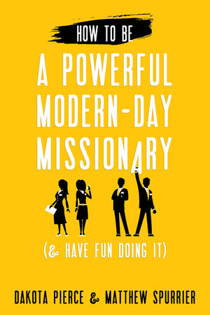 How to Be a Powerful Modern-Day Missionary