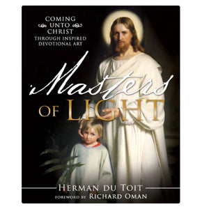 Masters of Light: Coming unto Christ through Inspired Devotional Art