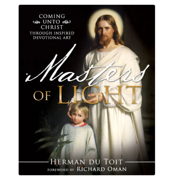Masters of Light: Coming unto Christ through Inspired Devotional Art - Cedar Fort Publishing & Media