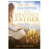 We Are Daughters of Our Heavenly Father: Striving to Live the Young Women Values