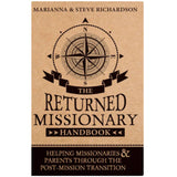 Returned Missionary Handbook, The: Helping Missionaries and Parents through the Post-Mission Transition - Paperback