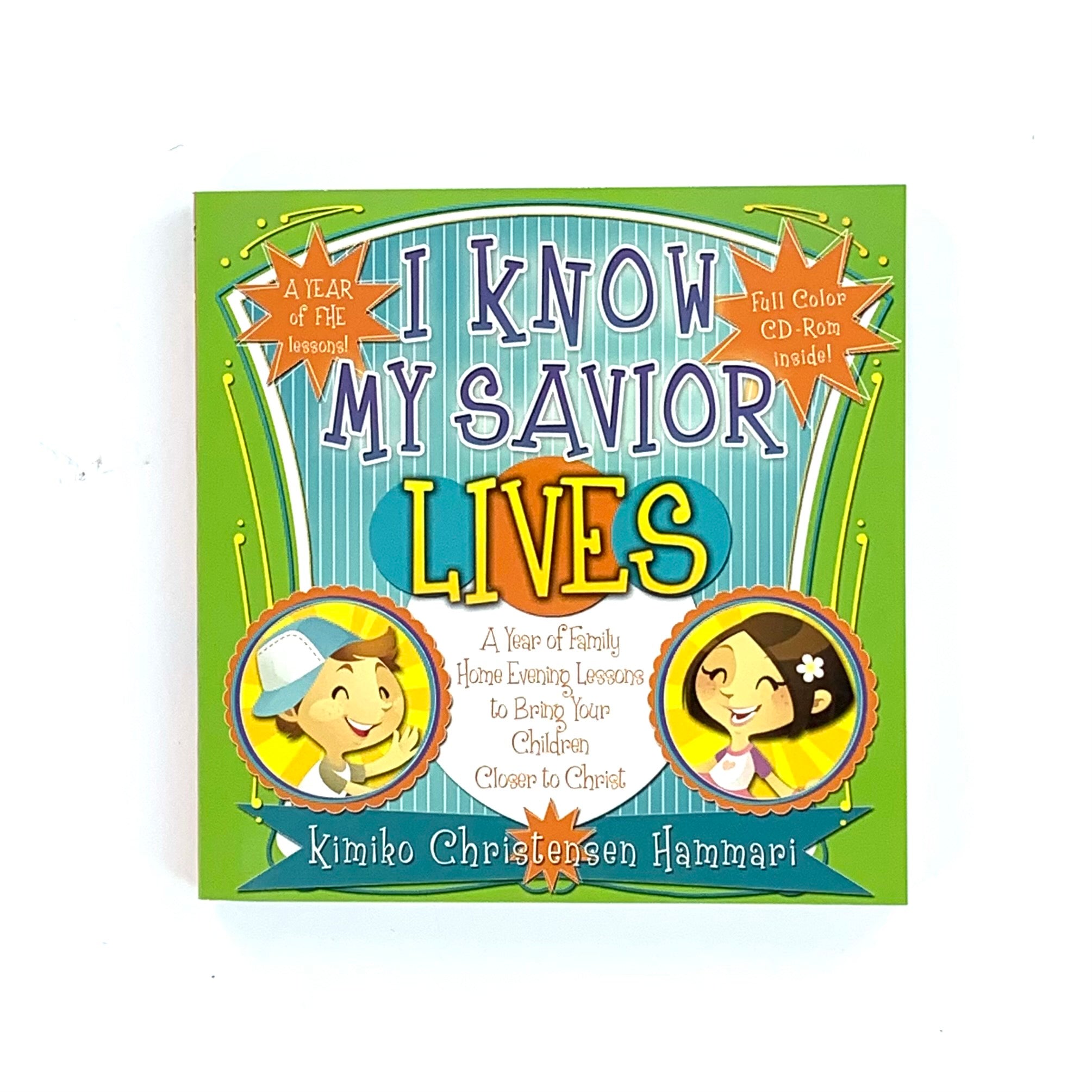 I Know My Savior Lives: A Year of Family Home Evening Lessons to Bring Your Children Closer to Christ - With CD - Cedar Fort Publishing & Media