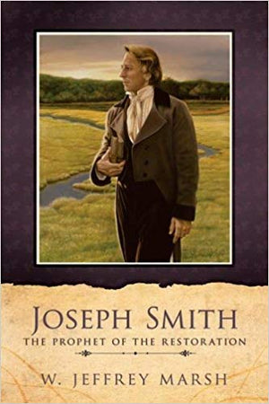 Joseph Smith Prophet of the Restoration